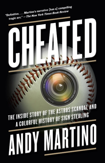 Cheated - The Inside Story of the Astros Scandal and a Colorful History of Sign Stealing