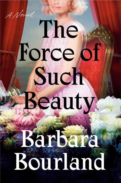 The Force Of Such Beauty - A Novel