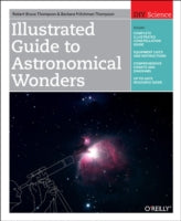 Illustrated Guide to Astronomical Wonders: From Novice to Master Observer