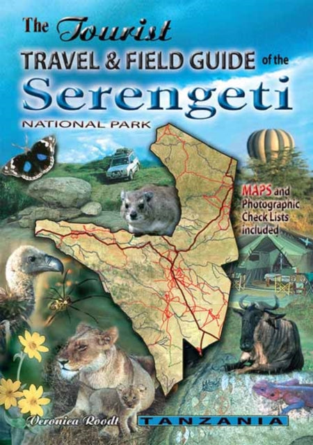 The tourist travel & field guide of the Serengeti: National park