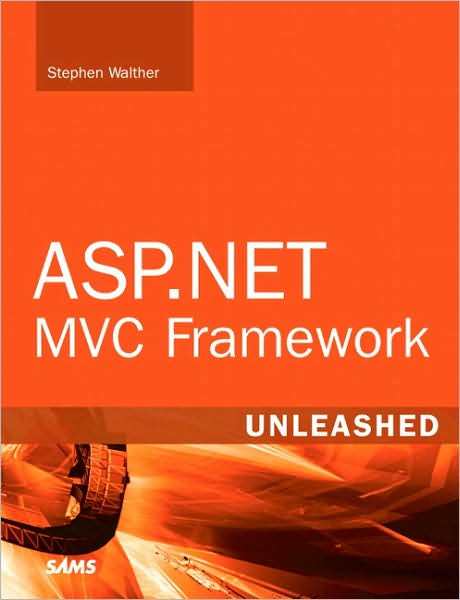 ASP.NET MVC FRAMEWORK UNLEASHED