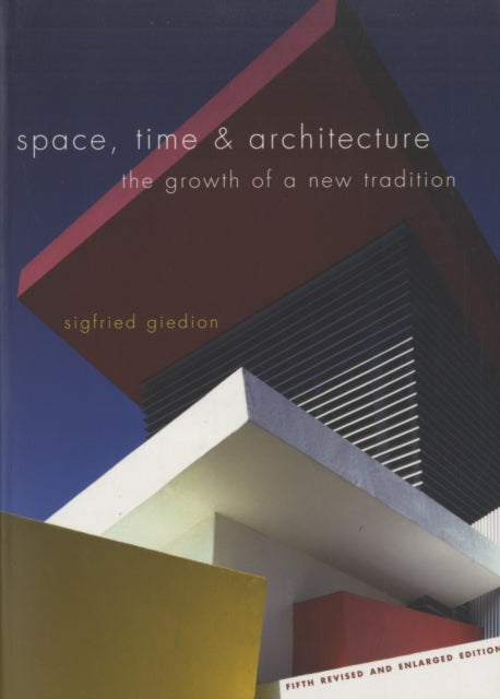 Space, Time and Architecture: The Growth of a New Tradition