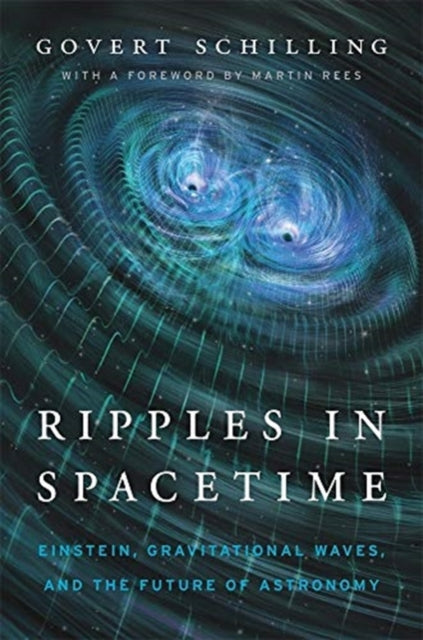 Ripples in Spacetime - Einstein, Gravitational Waves, and the Future of Astronomy, With a New Afterword