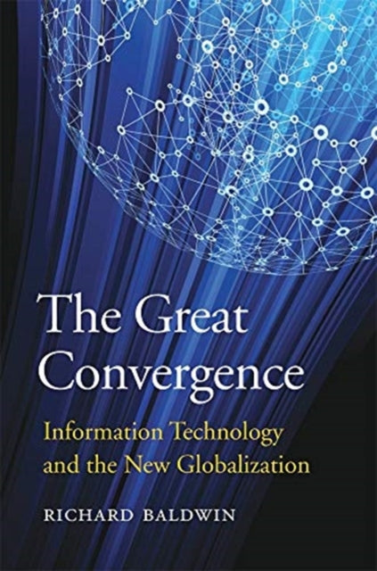 The Great Convergence - Information Technology and the New Globalization