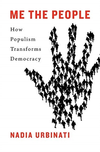 Me the People - How Populism Transforms Democracy