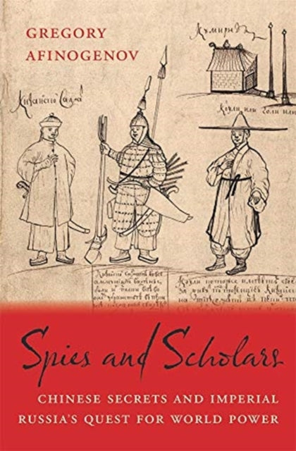 SPIES AND SCHOLARS: CHINESE SECRETS AND IMPERIAL