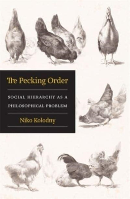 The Pecking Order - Social Hierarchy as a Philosophical Problem