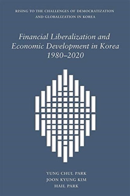 Financial Liberalization and Economic Development in Korea, 1980–2020