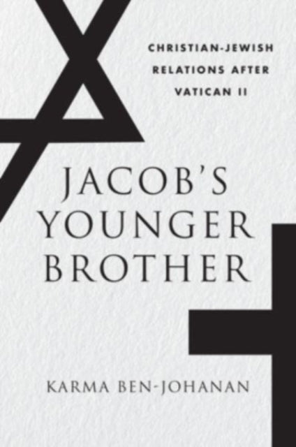 Jacob's Younger Brother - Christian-Jewish Relations after Vatican II
