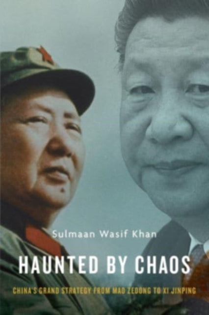 Haunted by Chaos - China's Grand Strategy from Mao Zedong to Xi Jinping, With a New Afterword