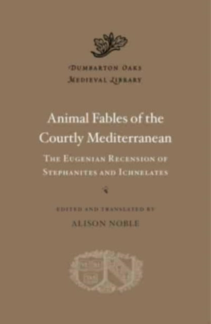 Animal Fables of the Courtly Mediterranean - The Eugenian Recension of Stephanites and Ichnelates