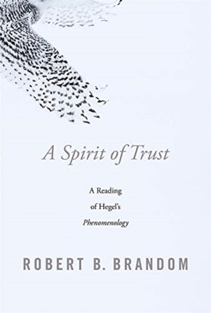 A Spirit of Trust - A Reading of Hegel's <i>Phenomenology</i>