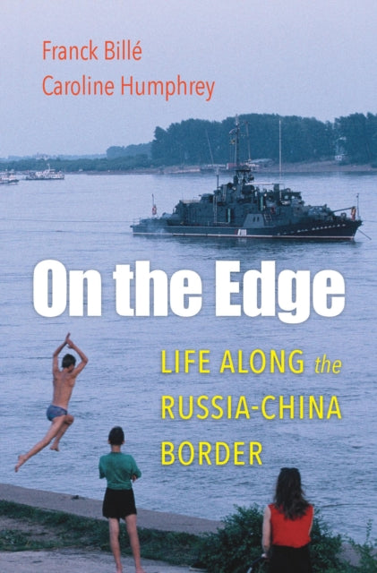 On the Edge - Life along the Russia-China Border