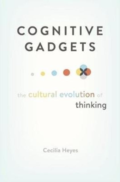 Cognitive Gadgets - The Cultural Evolution of Thinking