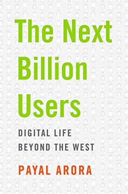 The Next Billion Users - Digital Life Beyond the West