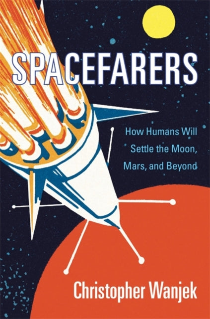 SPACEFARERS: HOW HUMANS WILL SETTLE THE MOON