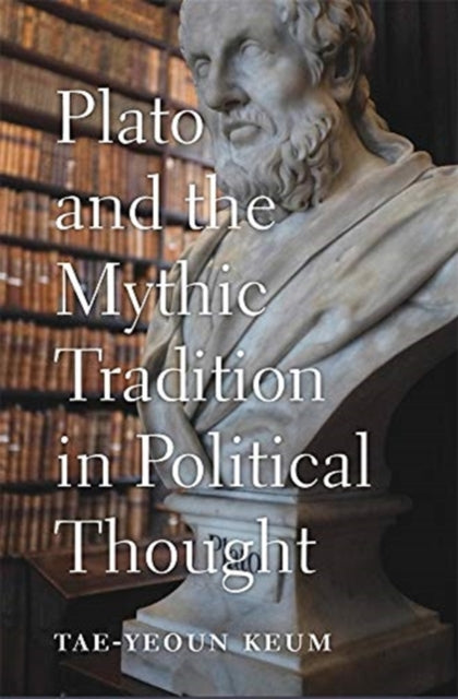 Plato and the Mythic Tradition in Political Thought