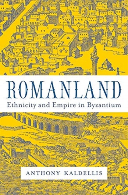 Romanland - Ethnicity and Empire in Byzantium