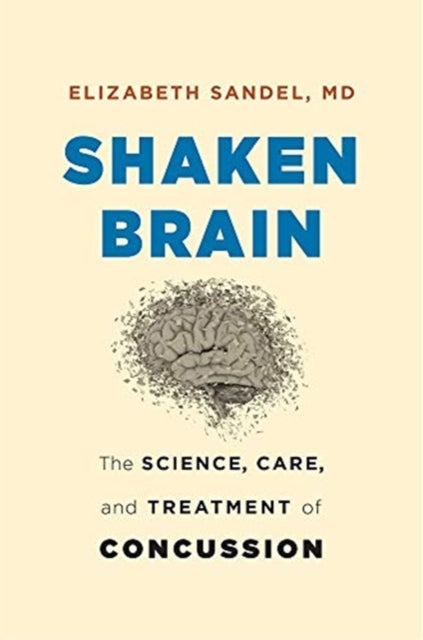 SHAKEN BRAIN: THE SCIENCE, CARE, AND TREATMENT