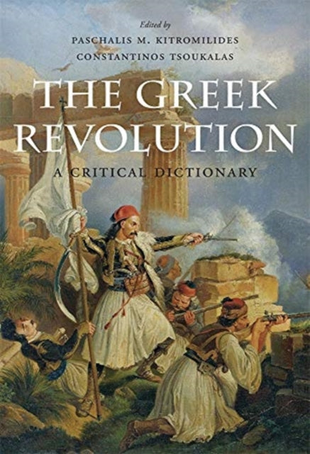 GREEK REVOLUTION: A CRITICAL DICTIONARY