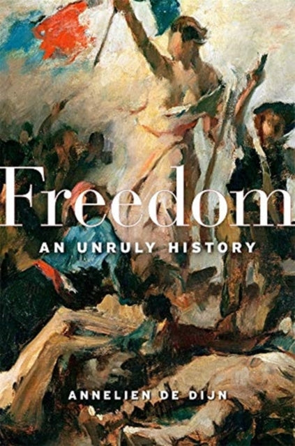 FREEDOM: AN UNRULY HISTORY