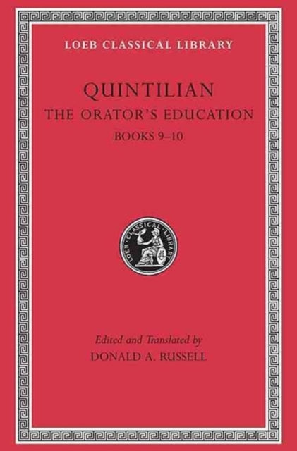 Orator’s Education, Volume IV: Books 9–10