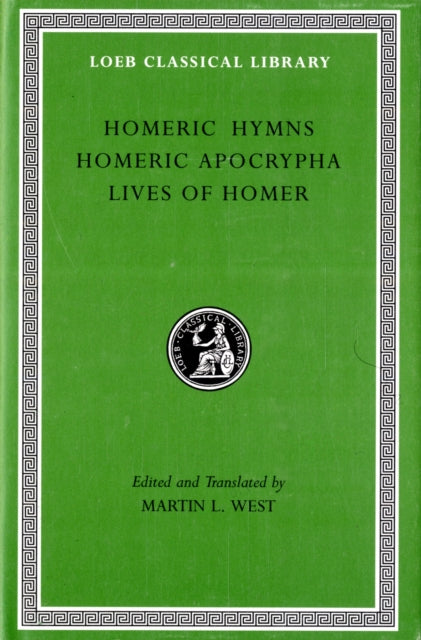 Homeric Hymns. Homeric Apocrypha. Lives of Homer