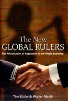 The New Global Rulers: The Privatization of Regulation in the World Economy