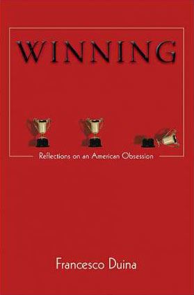 Winning : Reflections on an American Obsession