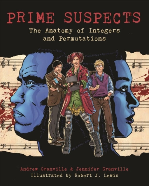 Prime Suspects - The Anatomy of Integers and Permutations