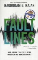 Fault Lines: How Hidden Fractures Still Threaten the World Economy