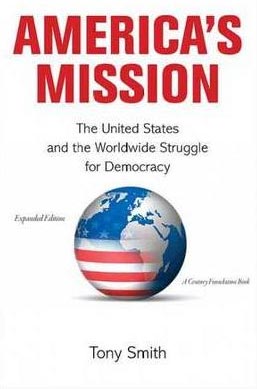 America's Mission: The United States and the Worldwide Struggle for Democracy