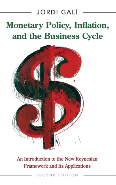 Monetary Policy, Inflation, and the Business Cycle: An Introduction to the New Keynesian Framework and Its Applications, Second Edition