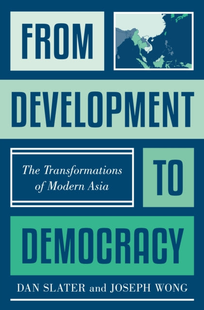 From Development to Democracy - The Transformations of Modern Asia