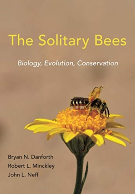 The Solitary Bees - Biology, Evolution, Conservation