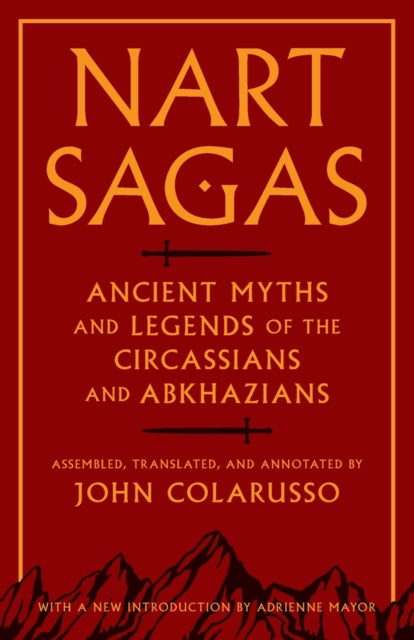 Nart Sagas: Ancient Myths and Legends of the Circassians and Abkhazians