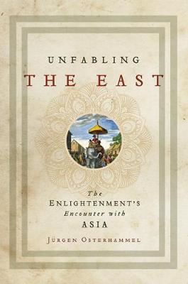 Unfabling the East - The Enlightenment`s Encounter with Asia