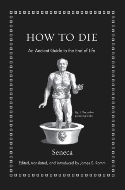 How to Die-An Ancient Guide to the End of Life