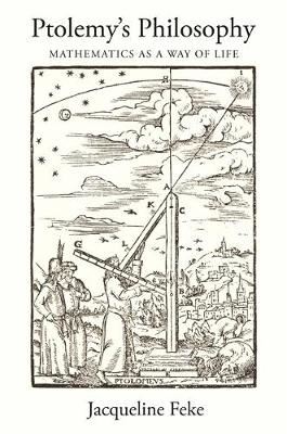 Ptolemy's Philosophy - Mathematics as a Way of Life