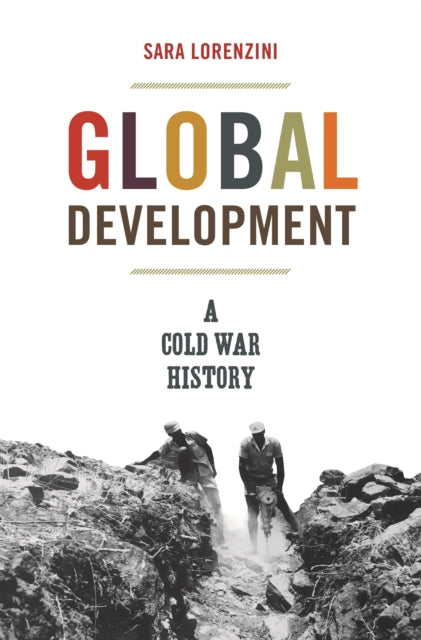 Global Development - A Cold War History