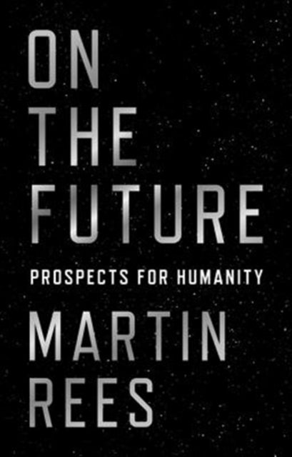 On the Future - Prospects for Humanity