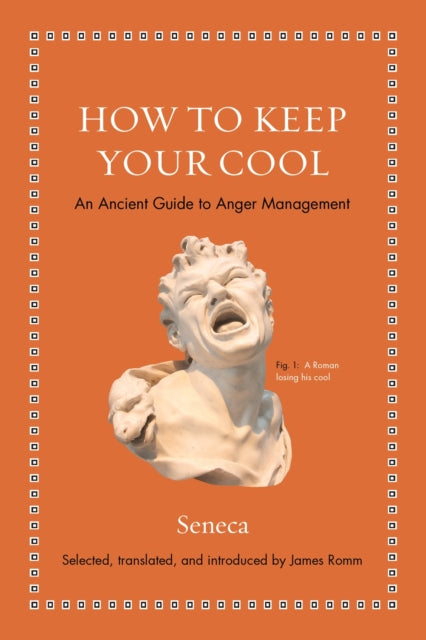 How to Keep Your Cool - An Ancient Guide to Anger Management