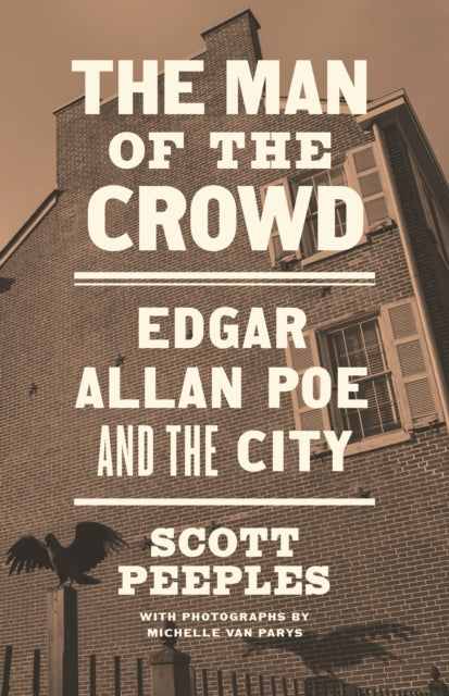 The Man of the Crowd - Edgar Allan Poe and the City