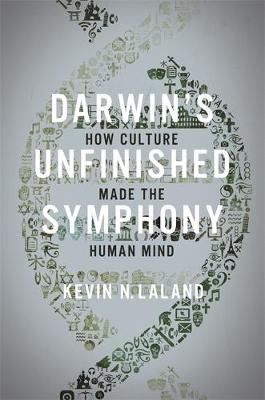 Darwin's Unfinished Symphony - How Culture Made the Human Mind