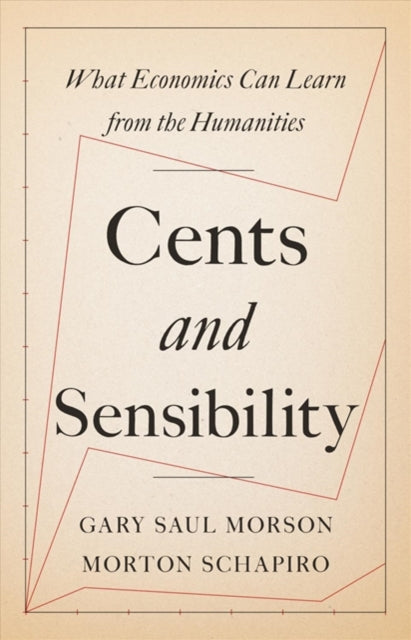 Cents and Sensibility - What Economics Can Learn from the Humanities