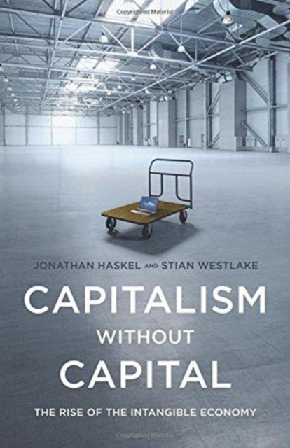 Capitalism without Capital - The Rise of the Intangible Economy