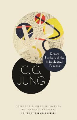Dream Symbols of the Individuation Process - Notes of C. G. Jung's Seminars on Wolfgang Pauli's Dreams