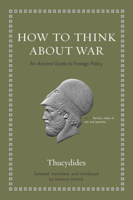 How to Think about War - An Ancient Guide to Foreign Policy