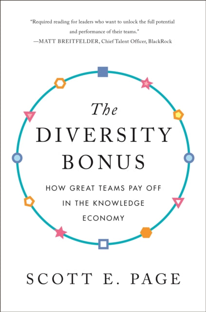 The Diversity Bonus - How Great Teams Pay Off in the Knowledge Economy