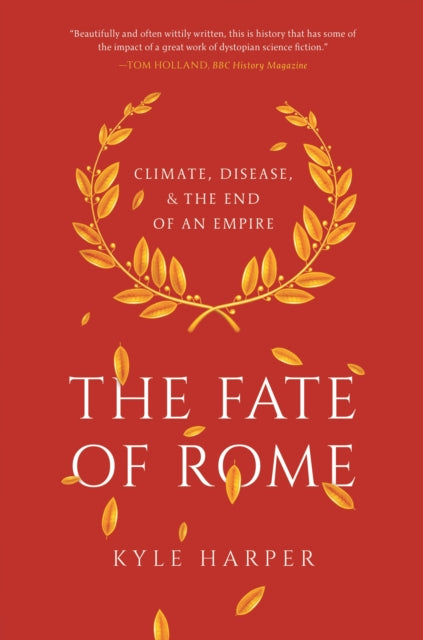 The Fate of Rome - Climate, Disease, and the End of an Empire